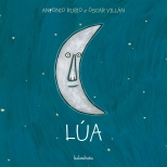 "Lúa", de Antonio Rubio e Óscar Villán, da colección 'Do berce á lúa' (Kalandraka).